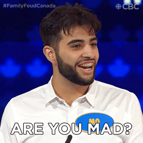a man with braces says are you mad