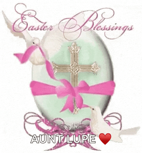 easter blessings from aunt lupe with a cross and a pink ribbon