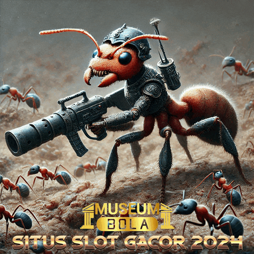 an ant holding a gun with the words museum bola situs slot gacor 2024