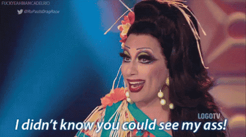 a drag queen says i didn t know you could see my ass