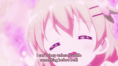 a pink anime girl is saying `` i can 't sleep unless i cuddle something before bed ! ``