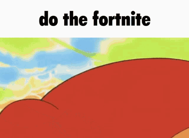 a cartoon character with the words `` do the fortnite '' on the bottom