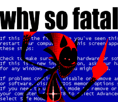 a blue screen with the words why so fatal