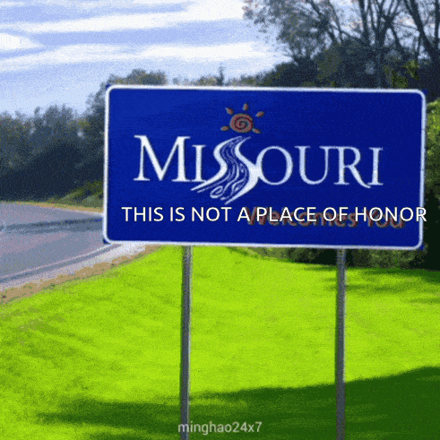 missouri is not a place of honor written on a blue sign