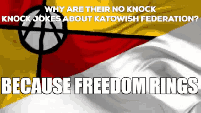 why are their no knock knock jokes about katwish federation because freedom rings