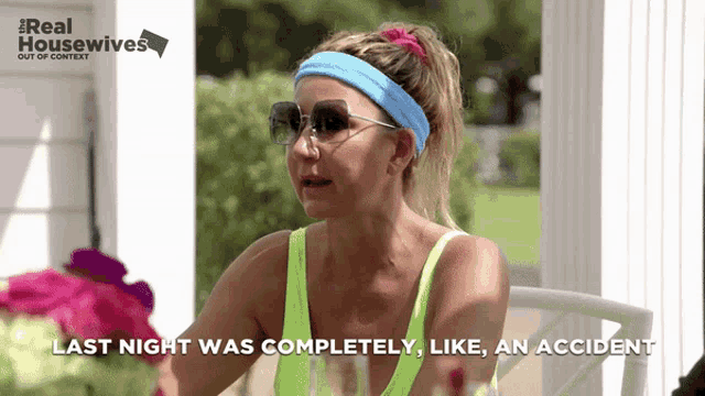 a woman wearing sunglasses and a headband says " last night was completely "