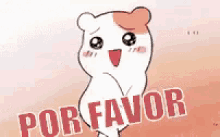 a picture of a hamster with the words por favor written on it