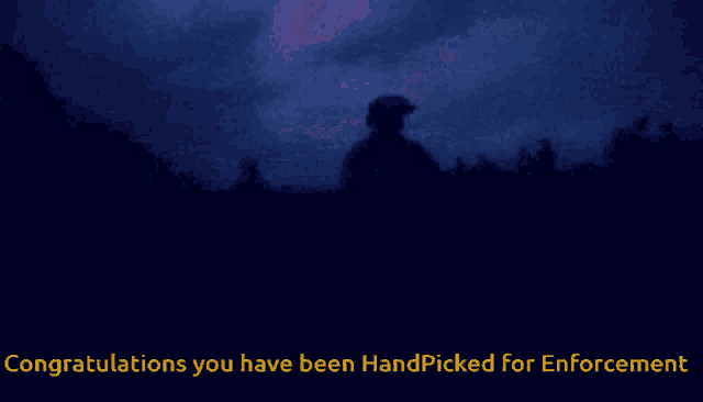 congratulations you have been handpicked for enforcement is written in yellow