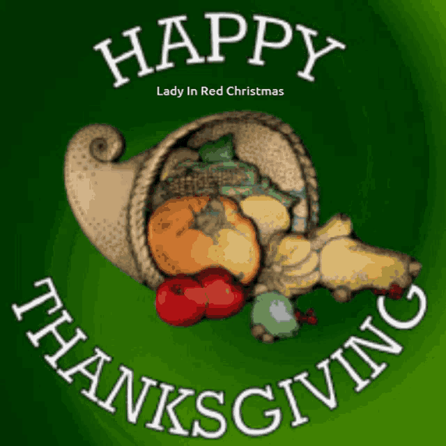 a green background with a cornucopia full of fruits and vegetables and the words happy thanksgiving lady in red christmas