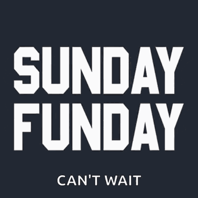 a sign that says sunday funday can 't wait on it