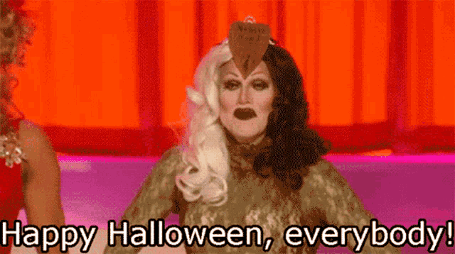 a drag queen says happy halloween to everybody