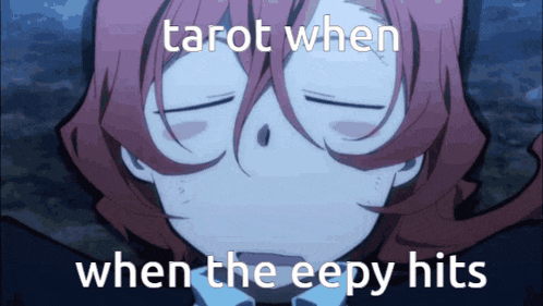 tarot when when the eepy hits is written on a picture of a girl