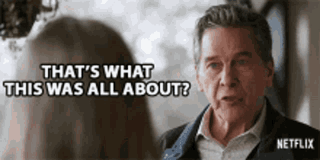 a man is talking to a woman and says `` that 's what this was all about ? ''