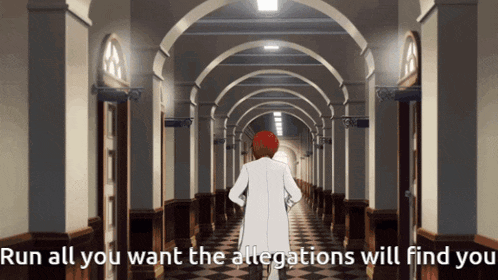 a man walking down a hallway with the words run all you want the allegations will find you on the bottom