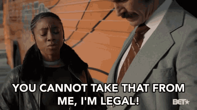 You Cannot Take That From Me Im Legal GIF - You Cannot Take That From Me Im Legal Legal Age GIFs