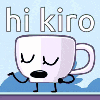 a cartoon drawing of a cup with arms and legs and the words `` hi kiro '' .