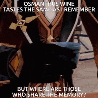 a cartoon of a man holding a cup of wine with the caption " osmanthus wine tastes the same as i remember "