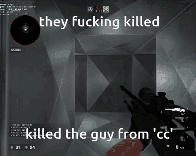 a screenshot of a video game says they fucking killed killed the guy from cc