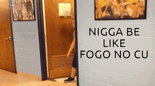 a sign that says " nigga be like fogo no cu " on it