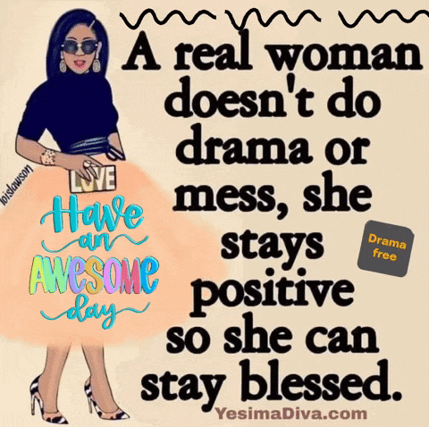 a poster that says a real woman does not do drama or mess she stays positive so she can stay blessed