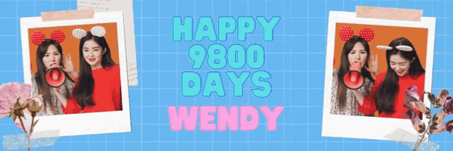 a poster that says happy 9800 days wendy with two girls