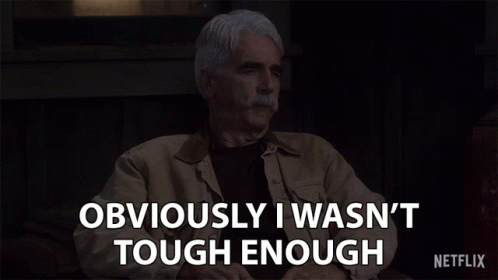 Obviously I Wasnt Tough Enough Soft GIF