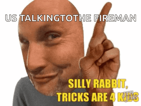 Silly Rabbit Tricks Are For Kids No GIF - Silly Rabbit Tricks Are For Kids No No Way GIFs