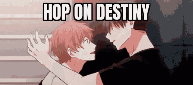 two anime characters hugging each other with the words hop on destiny above them