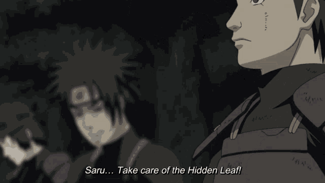 a man in a ninja outfit says " saru ... take care of the hidden leaf "