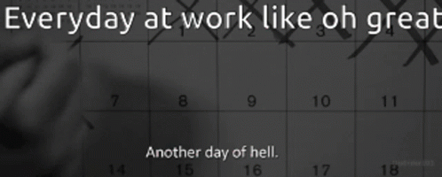 Work Another Day Of Hell GIF - Work Another Day Of Hell Oh Great GIFs