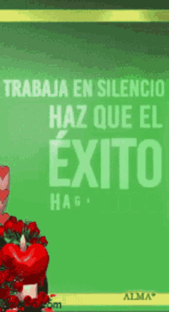 a green background with the words trabaja en silencio haz que el exito hag
