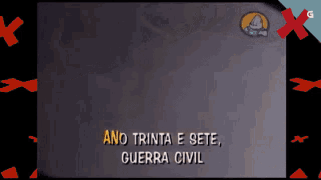 a cartoon says ano trinta e sete guerra civil on the screen