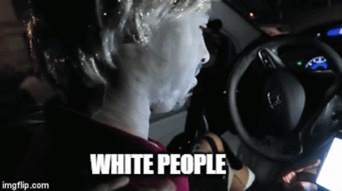 Megamaqueen White People GIF - Megamaqueen White People Car GIFs