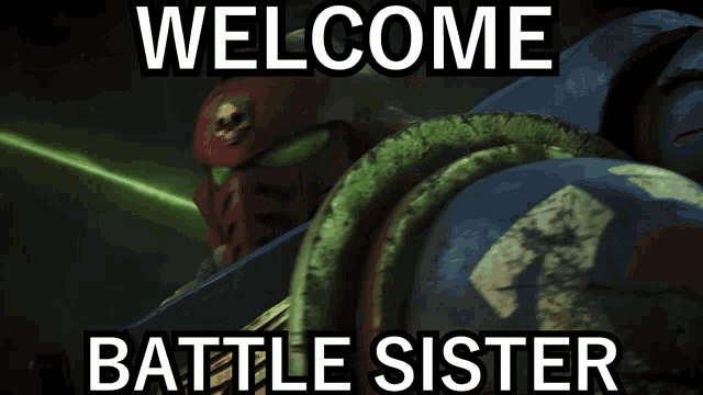 a picture of a robot with the words welcome battle sister below it