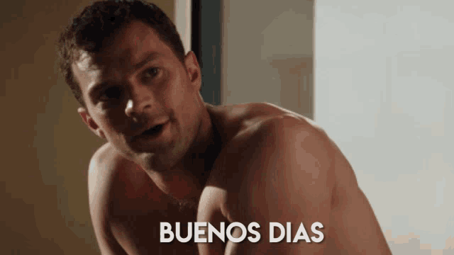 a shirtless man with the words buenos dias on the bottom right