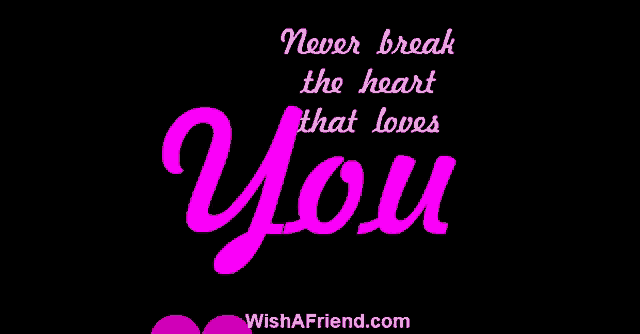 a black background with the words never break the heart that loves you