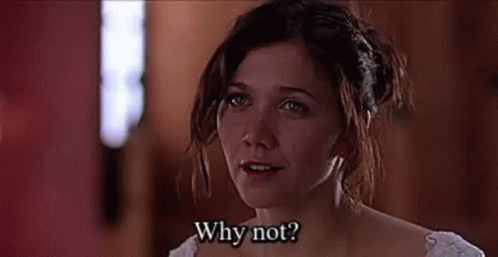 Why Not Maggie Gyllenhaal GIF - Why Not Maggie Gyllenhaal Sassy GIFs