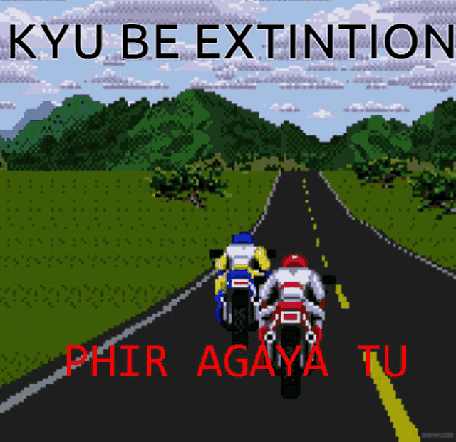 a pixel art of two motorcycle riders on a road with the words kyu be extinction