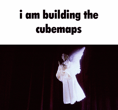 a picture of an angel with the words i am building the cubemaps on the bottom