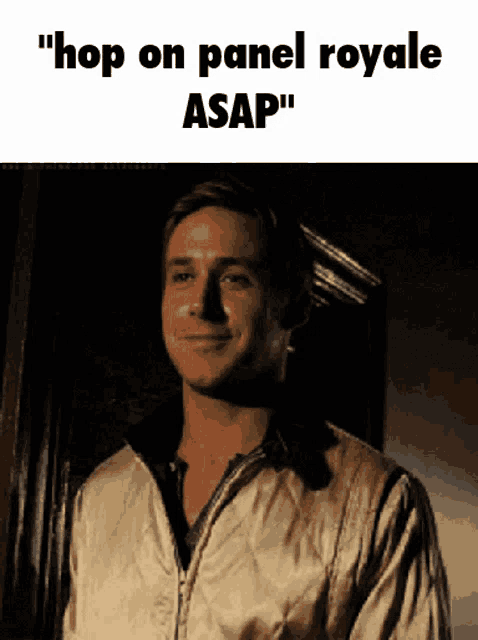 a picture of a man with the words " hop on panel royale asap "