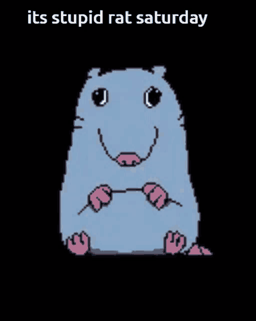 a pixel art of a blue hamster with the words " its stupid rat saturday " below it