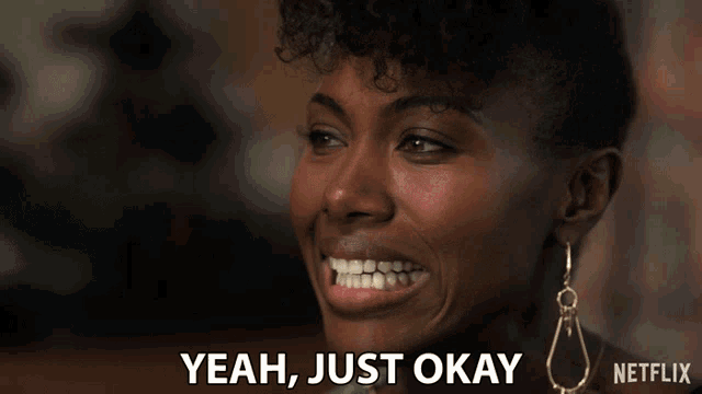 a woman says yeah just okay in a netflix advertisement