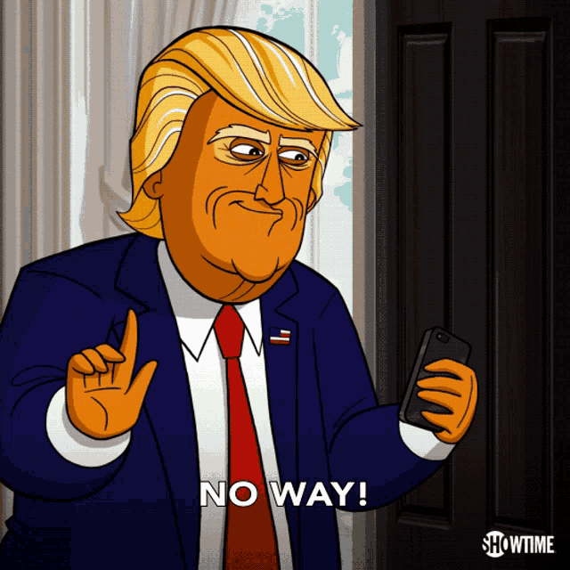 a cartoon of donald trump holding a cell phone with the caption no way