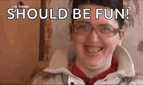 a woman wearing glasses and a jacket is smiling and saying `` should be fun ! ''