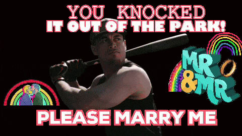 a man holding a baseball bat with the words " you knocked it out of the park please marry me "