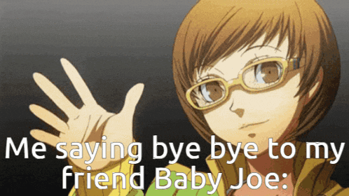 a picture of a girl wearing glasses with the caption " me saying bye bye to my friend baby joe "