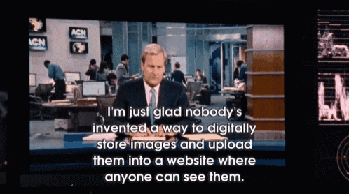 a news anchor says i 'm just glad nobody 's invented a way to digitally store images and upload