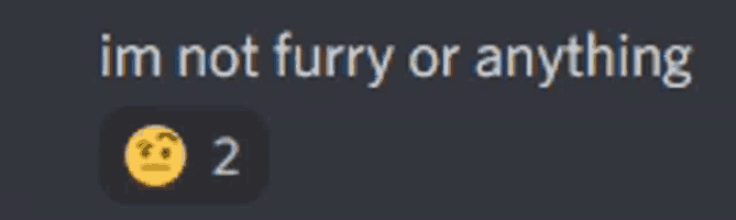 a gray background with the words im not furry or anything