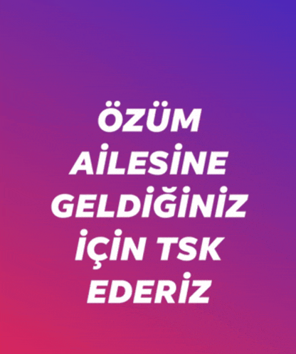 a purple background with white text that says " ozum ailesine geldiginiz için tsk ederez "