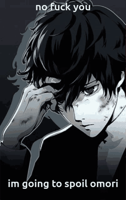 a poster of a man with the words " no fuck you im going to spoil omori " on it